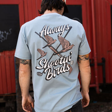 Always Shootin' Birds T-Shirt