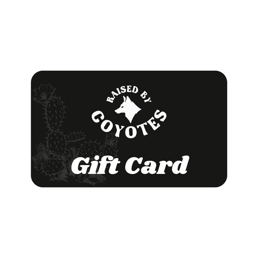 Raised by Coyotes Gift Card